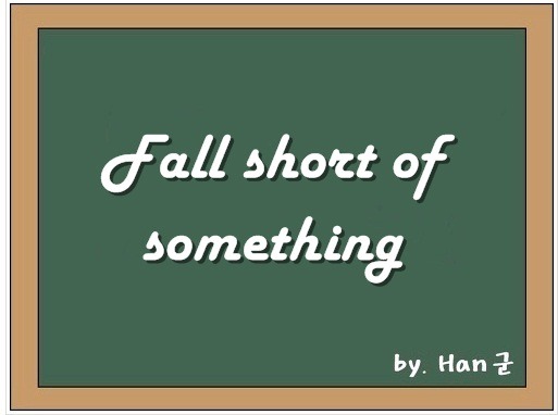 fall-short-of-something